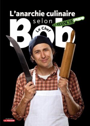 L'anarchie culinaire selon Bob Le Chef - La revanche