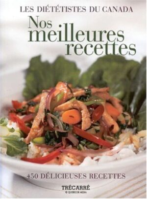 Nos meilleures recettes - 450 délicieuses recettes