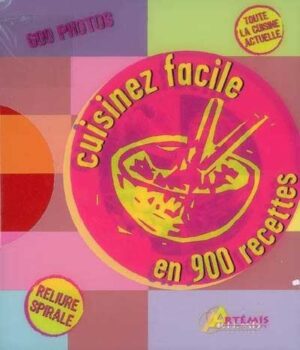 Cuisinez facile en 900 recettes