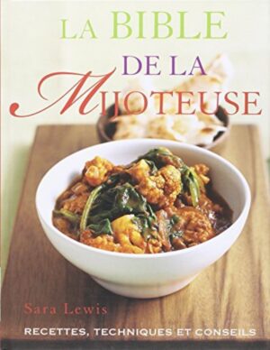 La bible de la mijoteuse - Recettes, techniques et conseils