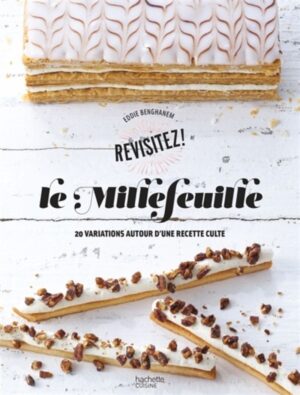 Le millefeuille - 20 variations autour d'une recette culte