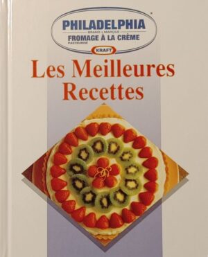 Les meilleures recettes - Philadelphia fromage à la crème Kraft