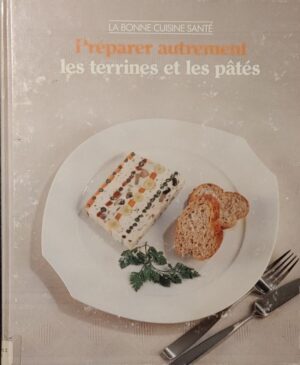 Préparer autrement les terrines et les pâtés (ancien livre de bibliothèque)