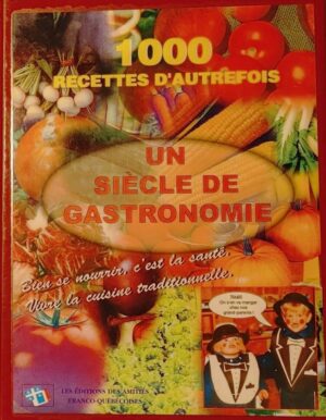 La manjure Québécoise - Un siècle de gastronomie - 1000 recettes d'autrefois