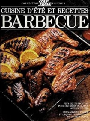 Collection Coup de pouce Volume 1. Cuisine d'été et recettes barbecue - Plus de 175 recettes pour des repas délicieux autour du gril