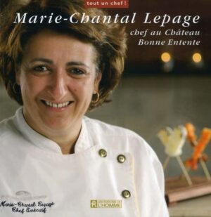 Marie-Chantal Lepage, chef au Château Bonne Entente