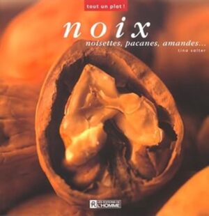 Noix - Noisettes, pacanes, amandes…