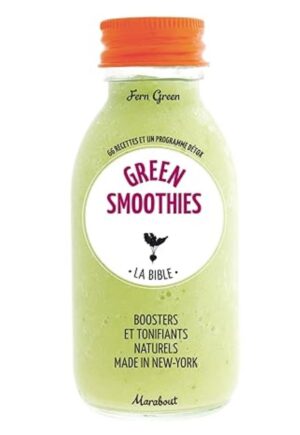 Green smoothies - La bible - 66 recettes et un programme détox