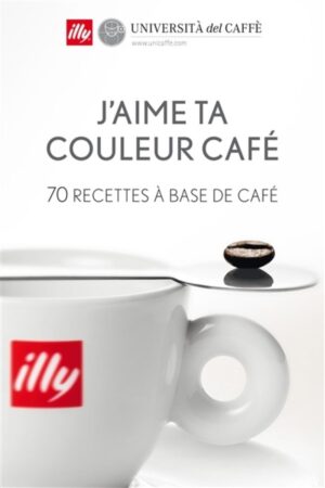 J'aime ta couleur café - 70 recettes à base de café (livre dans boîtier en métal)