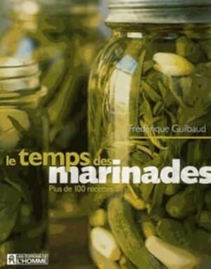 Le temps des marinades - Plus de 100 recettes