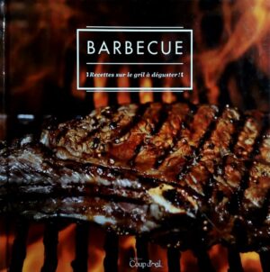 Barbecue - Recettes sur le gril à déguster!