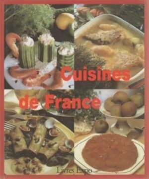 Cuisines de France - 300 recettes traditionnelles