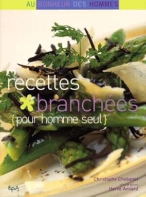 Recettes branchées (pour homme seul)