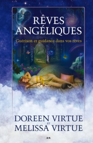 Rêves angéliques - Guérison et guidance dans vos rêves
