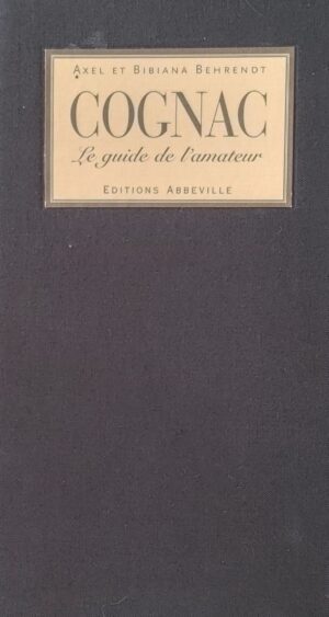 Cognac - Le guide de l'amateur