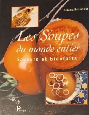 Les soupes du monde entier - Saveurs et bienfaits
