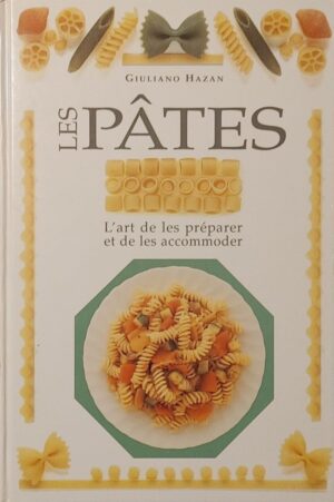 Les pâtes - L'art de les préparer et de les accommoder