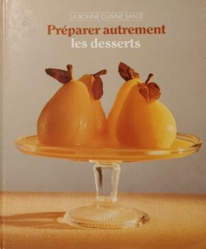 Préparer autrement les desserts