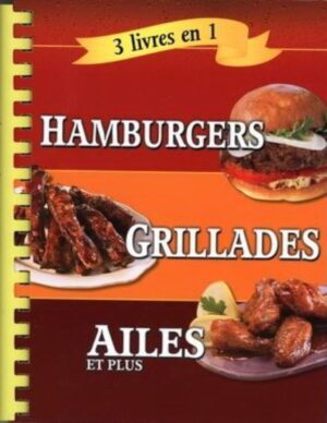 Hamburgers, grillades, ailes et plus - 3 livres en 1