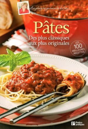 Pâtes - Des plus classiques aux plus originales