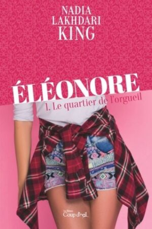 Éléonore Tome 1. Le quartier de l'orgueil
