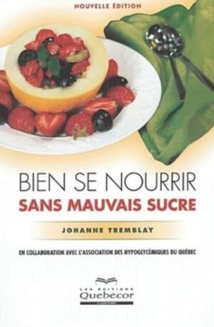 Bien se nourrir sans mauvais sucre