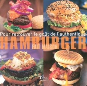 Hamburger fait maison - Pour retrouver le goût de l'authentique