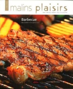 Barbecue - Pour réveiller le roi du grill en vous!