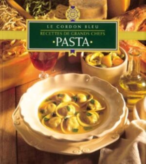Le cordon bleu - Recettes de grands chefs - Pasta