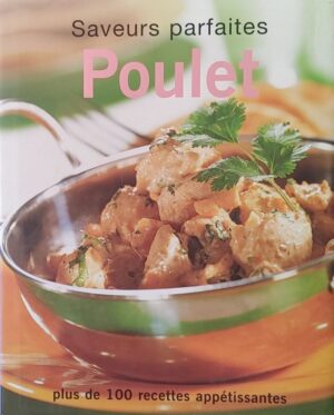 Poulet - Plus de 100 recettes appétissantes