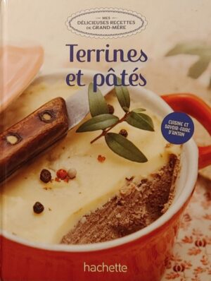 Mes délicieuses recettes de grand-mère Tome 7. Terrines et pâtés