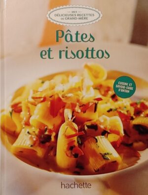 Mes délicieuses recettes de grand-mère Tome 8. Pâtes et risottos