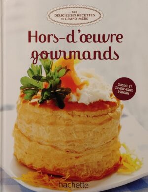 Mes délicieuses recettes de grand-mère Tome 12. Hors-d'œuvre gourmands