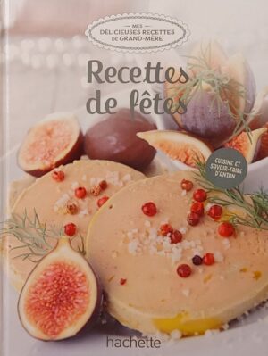 Mes délicieuses recettes de grand-mère Tome 19. Recettes de fêtes