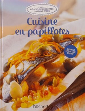 Mes délicieuses recettes de grand-mère Tome 22. Cuisine en papillotes
