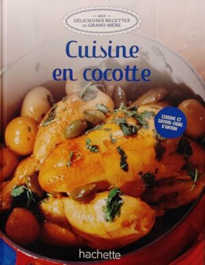 Mes délicieuses recettes de grand-mère Tome 29. Cuisine en cocotte