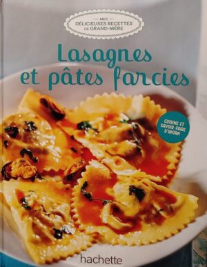 Mes délicieuses recettes de grand-mère Tome 31. Lasagnes et pâtes farcies