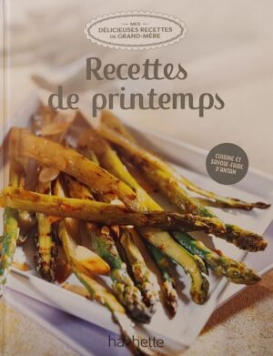 Mes délicieuses recettes de grand-mère Tome 32. Recettes de printemps