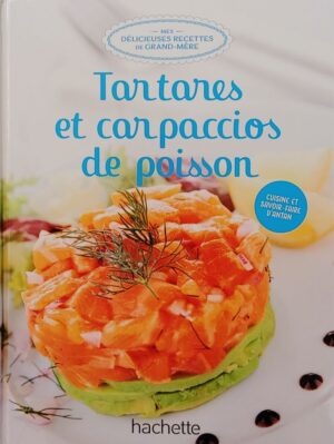 Mes délicieuses recettes de grand-mère Tome 42. Tartares et carpaccios de poisson