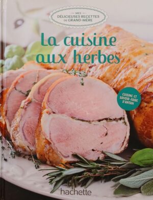 Mes délicieuses recettes de grand-mère Tome 43. La cuisine aux herbes