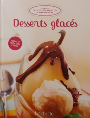 Mes délicieuses recettes de grand-mère Tome 51. Desserts glacés
