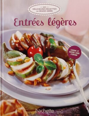 Mes délicieuses recettes de grand-mère Tome 53. Entrées légères