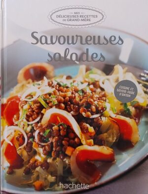Mes délicieuses recettes de grand-mère Tome 56. Savoureuses salades