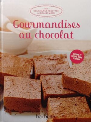 Mes délicieuses recettes de grand-mère Tome 57. Gourmandises au chocolat