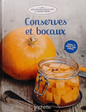 Mes délicieuses recettes de grand-mère Tome 58. Conserves et bocaux