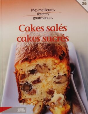 Femme Actuelle Vol. 26. Mes meilleures recettes gourmandes - Cakes salés cakes sucrés