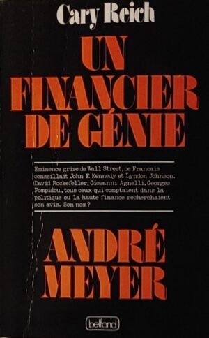 Un financier de génie - André Meyer