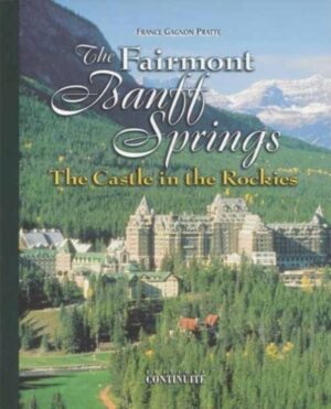 The Fairmont Banff Springs - The Castle in the Rockies