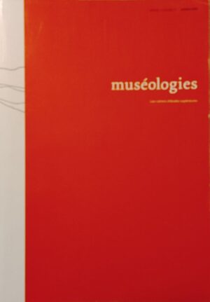 Muséologies - Les cahiers d'études supérieures (Volume 1, numéro 1, octobre 2006)