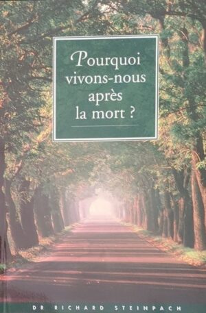Pourquoi vivons-nous après la mort?